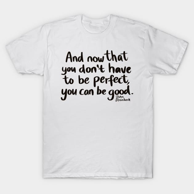 Don't be perfect, be good T-Shirt by Krumla